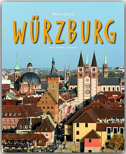 Reise durch WÜRZBURG - Ein Bildband mit über 220 Bildern - STÜRTZ Verlag: Ein Bildband mit über 190 Bildern - STÜRTZ Verlag [Gebundene Ausgabe]