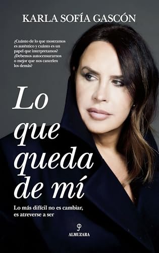 Lo que queda de mí: Lo más difícil no es cambiar, es atreverse a ser (Memorias y biografías) von Almuzara