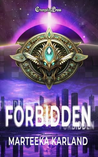 Forbidden: Post-Apocalyptic Sci-Fi Action Adventure Romance von Changeling Press LLC