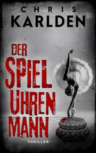 Der Spieluhrenmann: Thriller (Speer und Bogner 9) von Independently published