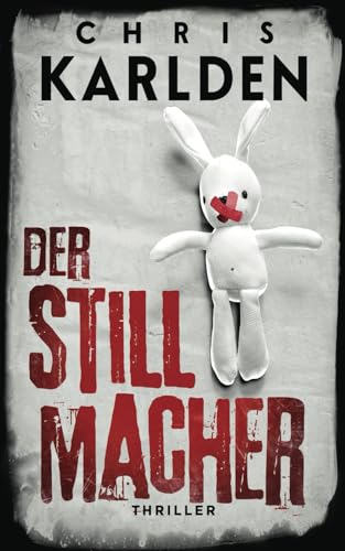 Der Stillmacher: Thriller von Independently published