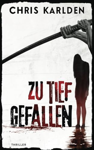 Zu tief gefallen: Thriller