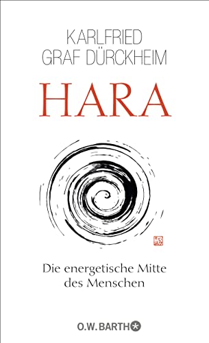 Hara: Die energetische Mitte des Menschen von Barth O.W.