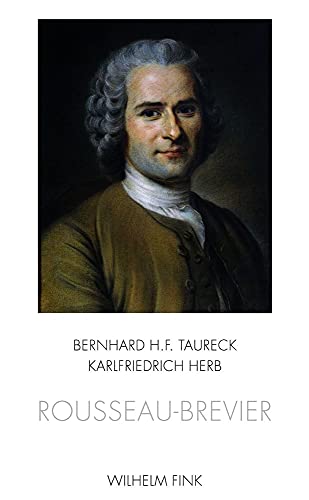 Rousseau-Brevier. Schlüsseltexte und Erläuterungen- Mit einem Vorwort von Raymond Trousson und dreizehn Zeichnungen von Bernhard H. F. Taureck