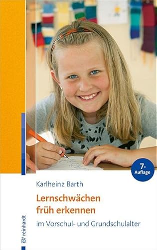 Lernschwächen früh erkennen im Vorschul- und Grundschulalter von Reinhardt Ernst