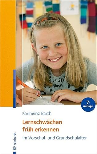Lernschwächen früh erkennen im Vorschul- und Grundschulalter Lernschwächen früh erkennen im Vorschul- und Grundschulalter von ERNST REINHARDT VERLAG