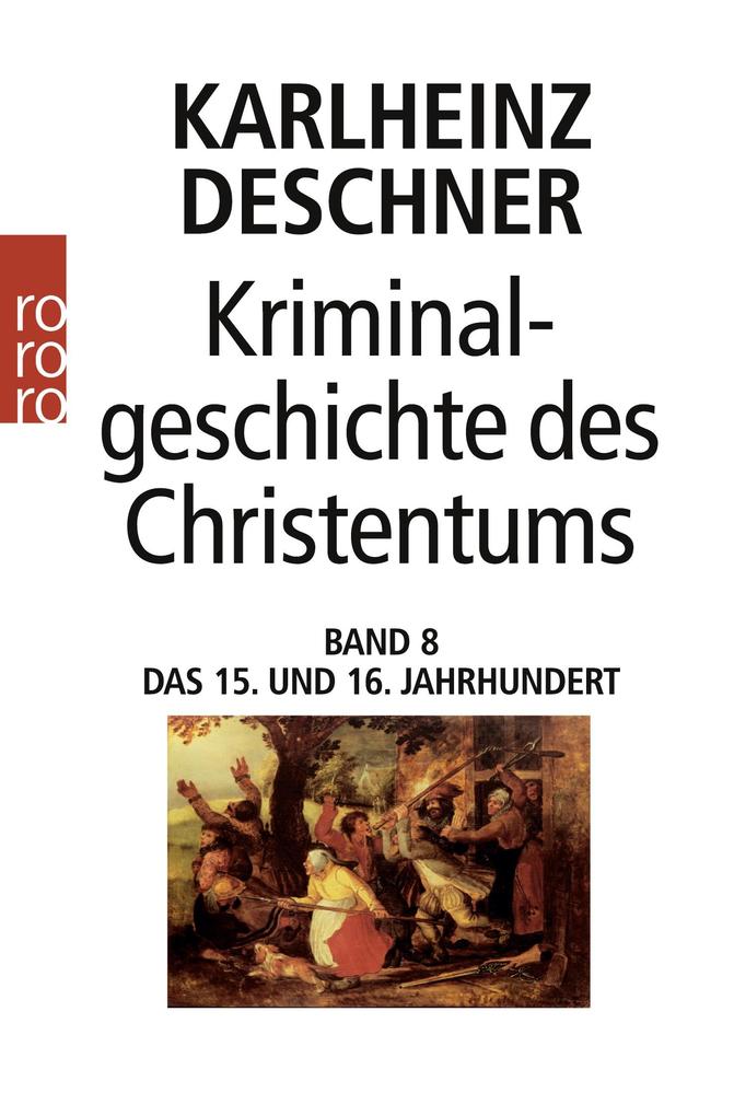 Kriminalgeschichte des Christentums 8 von Rowohlt Taschenbuch