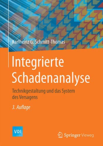 Integrierte Schadenanalyse: Technikgestaltung und das System des Versagens (VDI-Buch) von Springer Vieweg