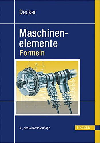 Decker Maschinenelemente - Formeln von Carl Hanser Verlag GmbH & Co. KG
