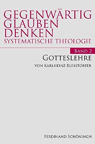 Gotteslehre. (Gegenwärtig Glauben Denken - Systematische Theologie) von Schoeningh Ferdinand GmbH