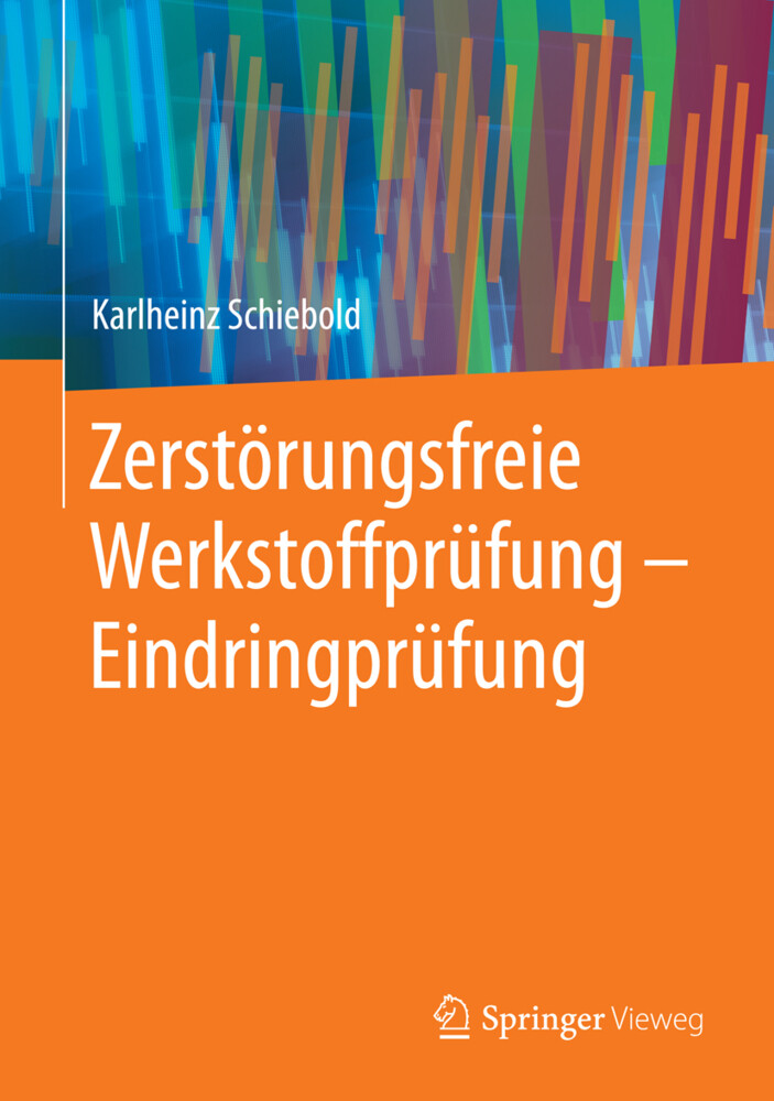 Zerstörungsfreie Werkstoffprüfung - Eindringprüfung von Springer-Verlag GmbH