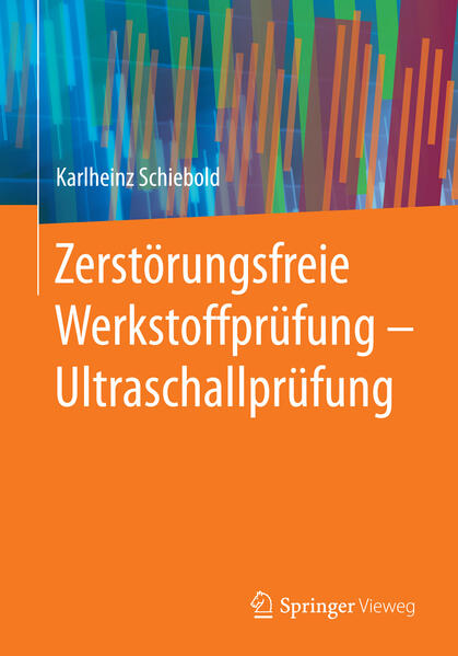 Zerstörungsfreie Werkstoffprüfung - Ultraschallprüfung von Springer Berlin Heidelberg
