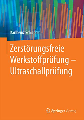 Zerstörungsfreie Werkstoffprüfung - Ultraschallprüfung