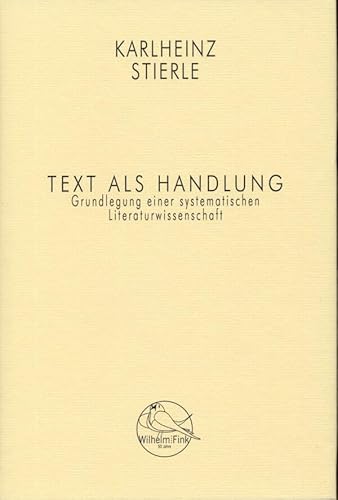 Text als Handlung. Grundlegung einer systematischen Literaturwissenschaft