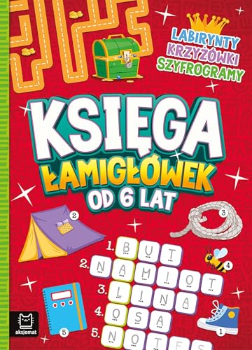 Księga łamigłówek od 6 lat. Labirynty, krzyżówki, szyfrogramy von Aksjomat