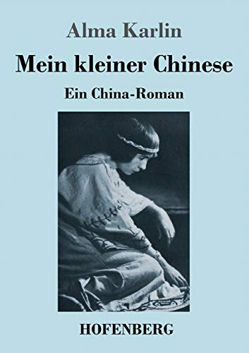 Mein kleiner Chinese: Ein China-Roman