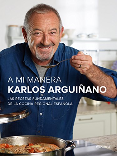 A mi manera : las recetas fundamentales de la cocina regional española (No Ficción) von Planeta