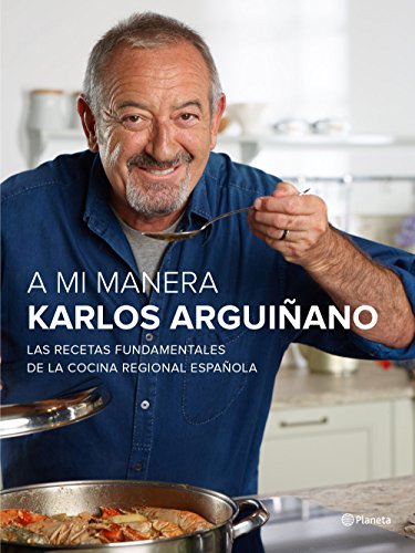 A mi manera : las recetas fundamentales de la cocina regional española (No Ficción) von Editorial Planeta