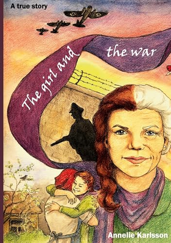 The girl and the war: A true story von BoD – Books on Demand – Schweden