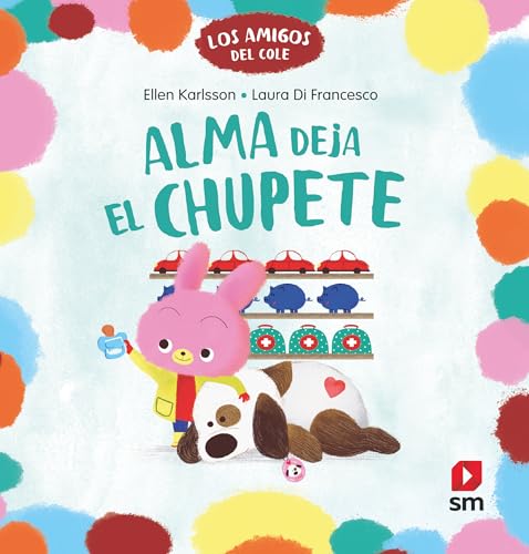 Alma deja el chupete (Los amigos del cole) von EDICIONES SM