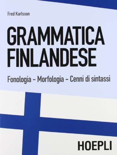 Grammatica finlandese. Fonologia. Morfologia. Cenni di sintassi (Grammatiche)
