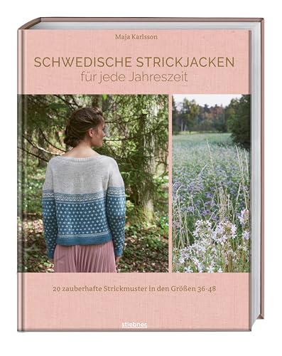 Schwedische Strickjacken für jede Jahreszeit: 20 zauberhafte Strickmuster in den Größen 36 bis 48. Strickanleitungen für Strickjacke, Weste und Cardigan. von Stiebner Verlag GmbH