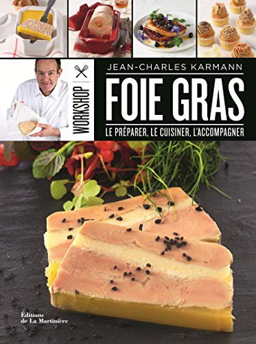 Workshop foie gras: Le préparer, le cuisiner, l'accompagner von MARTINIERE BL