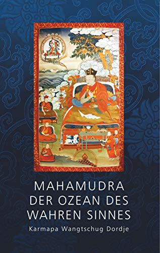 Mahamudra - Der Ozean des wahren Sinnes