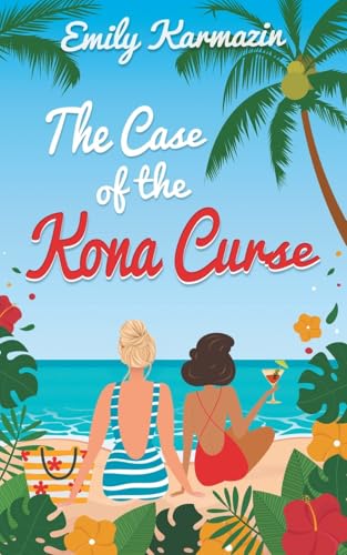 The Case of the Kona Curse (Lexi & Zelda Mid Life Mysteries, Band 0) von Wild Rose Press
