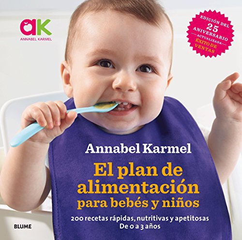 El plan de alimentación para bebés y niños : 200 recetas rápidas, nutritivas y apetitosas von BLUME (Naturart)