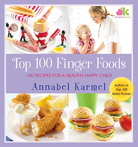 Top 100 Finger Foods: 100 Recipes for a Healthy, Happy Child von Atria Books