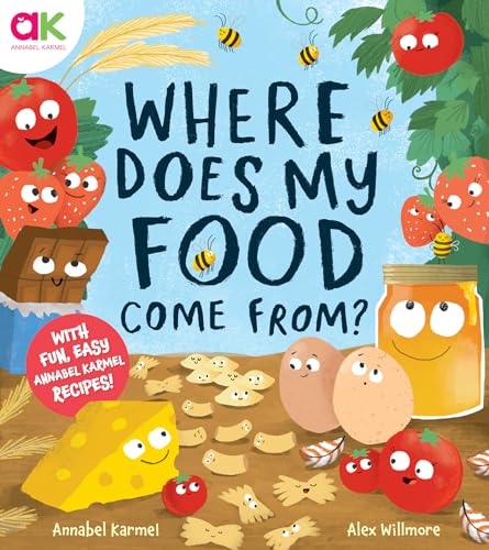 Where Does My Food Come From?: With Fun, Easy Annabel Karmel Recipes!