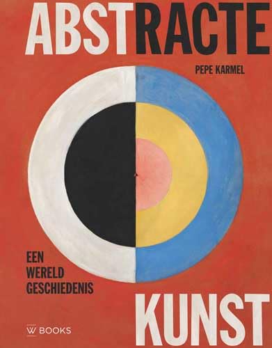 Abstracte kunst: een wereldgeschiedenis Abstracte kunst: een wereldgeschiedenis von Wbooks