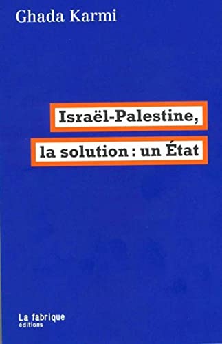 Israël-Palestine, la solution : un État: Traduit de l’anglais par Eric Hazan
