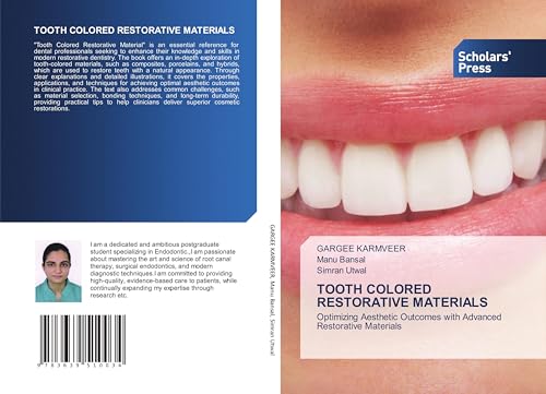 TOOTH COLORED RESTORATIVE MATERIALS: Optimizing Aesthetic Outcomes with Advanced Restorative Materials von VDM Verlag