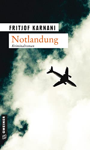 Notlandung: Kriminalroman (Kriminalromane im GMEINER-Verlag)