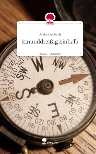 Einunddreißig Einhalb. Life is a Story - story.one von story.one publishing