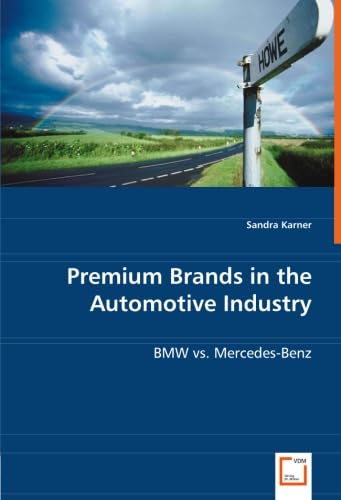 Premium Brands in the Automotive Industry: BMW vs. Mercedes-Benz