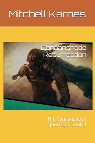 Canaanshade Resurrection: The Canaanshade Journeys, Book 4 von Independently published