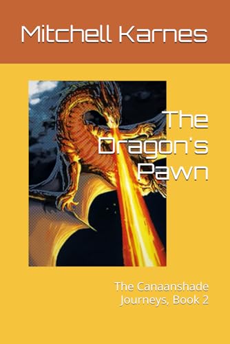 The Dragon's Pawn: The Canaanshade Journeys, Book 2 von Independently published