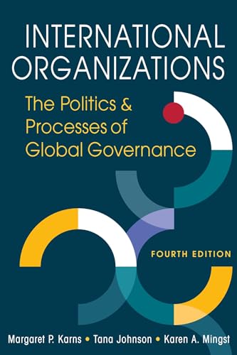 International Organizations: The Politics and Processes of Global Governance von Lynne Rienner Publishers