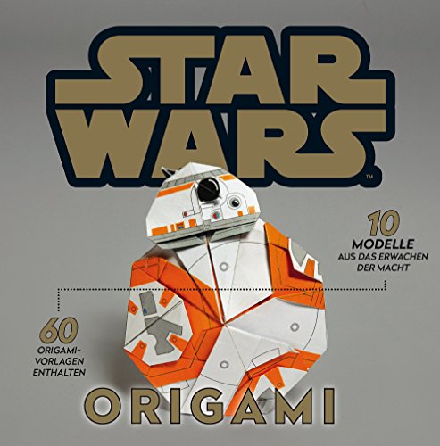 Star Wars: Origami: 10 Modelle aus Das Erwachen der Macht, 60 Origami-Vorlagen enthalten