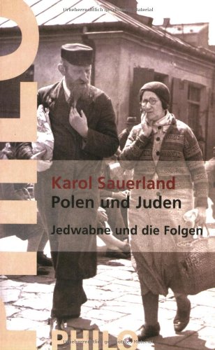 Polen und Juden. Zwischen 1939 und 1968. Jedwabne und die Folgen von Philo Fine Arts