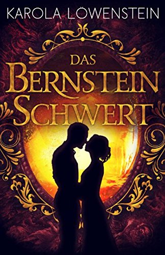 Das Bernsteinschwert (Die Bernstein-Chroniken, Band 3) von Independently published