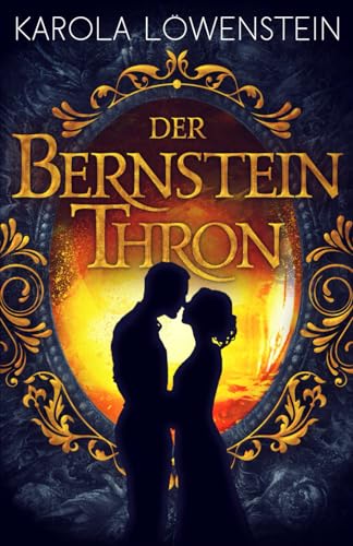 Der Bernsteinthron (Die Bernstein-Chroniken, Band 1)