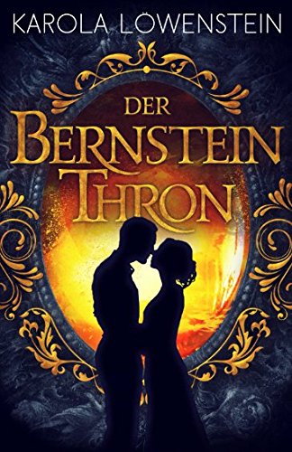 Der Bernsteinthron (Die Bernstein-Chroniken, Band 1)