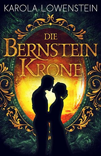 Die Bernsteinkrone (Die Bernstein-Chroniken, Band 2) von Independently published