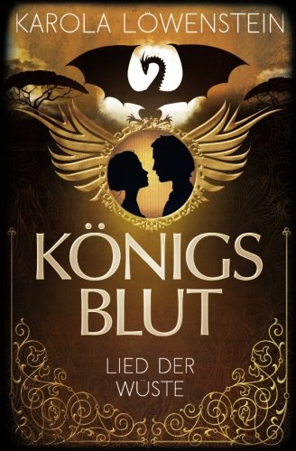 Königsblut - Lied der Wüste Königsblut - Lied der Wüste von CreateSpace Independent Publishing Platform