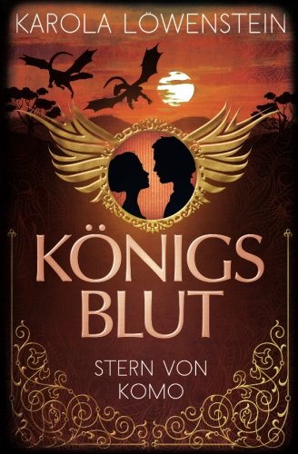 Königsblut - Stern von Komo Königsblut - Stern von Komo von CreateSpace Independent Publishing Platform