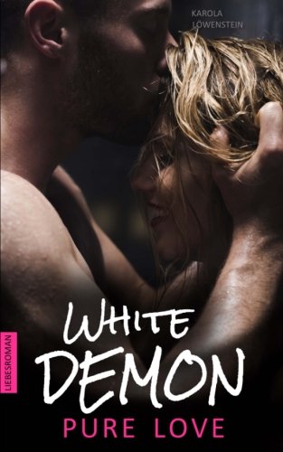 White Demon: Pure Love - Liebesroman von CreateSpace Independent Publishing Platform